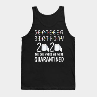 September Birthday 2020 Toilet Paper The One Where We Were Quarantined Fighting Coronavirus Covit-19 Tank Top